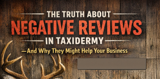 The Truth About Negative Reviews in Taxidermy — And Why They Might Help Your Business The Truth About Negative Reviews in Taxidermy — And Why They Might Help Your Business