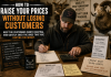 How to Raise Your Prices Without Losing Customers How to Raise Your Prices Without Losing Customers